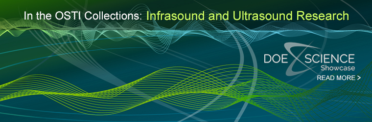 In the OSTI Collections: Infrasound and Ultrasound Research