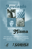 Ayudando a Sanarse a Si Misma: Una Guía para Mujeres en Recuperación para Ayudarles a Enfrentar los Problemas Asociados con el Abuso Infantil