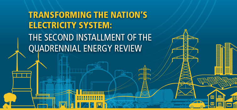 The Energy Department has released the second installment of the Quadrennial Energy Review.