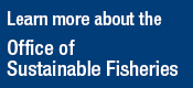 Learn more about the Office of Sustainable Fisheries!