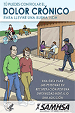 You Can Manage Your Chronic Pain To Live a Good Life: A Guide for People in Recovery from Mental Illness or Addiction (Spanish Version)