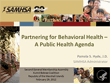 Partnering for Behavioral Health-A Public Health Agenda