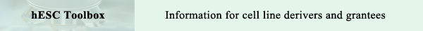  Information for cell line derivers and grantees