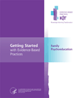 Family Psychoeducation Evidence-Based Practices (EBP) KIT