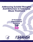 TIP 50: Addressing Suicidal Thoughts and Behaviors in Substance Abuse Treatment