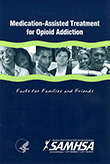 Medication-Assisted Treatment for Opioid Addiction: Facts for Families and Friends