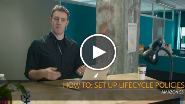11-How To- Set Up Amazon S3 Lifecycle Policies_play