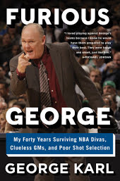 Furious George: My Forty Years Surviving NBA Divas, Clueless GMs, and Poor Shot Selection