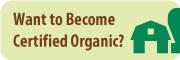 Want to become certified organic?