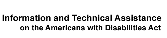 Information and Technical Assistance on the Americans with Disabilities Act