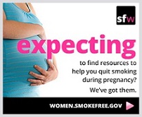 Expecting to find resources to help you quit smoking during pregnancy? We've got them. women.smokefree.gov