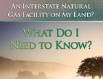 An Interstate Natural Gas Facility on My Land?