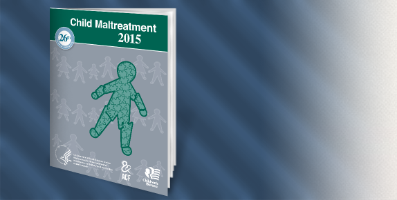 A Graphic of Child Maltreatment 2015 Report Cover