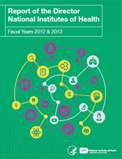 NIH Biennial Report of the Director - Fiscal Years 2012 and 2013