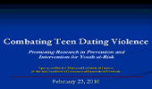 Title slide linking to a video of the full webinar Combating Teen Dating Violence: Promising Research in Prevention and Intervention for Youth at-Risk