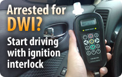 Arrested for DWI? Start driving with ignition interlock