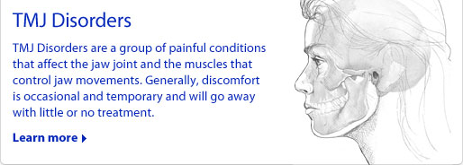 TMJ Disorders are a group of painful conditions that affect the jaw joint and the muscles that control jaw movements. Generally discomfort is occasional and temporary and will go away with little or no treatment.