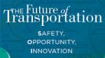 The Future of Transportation: Safety, Opportunity, Innovation