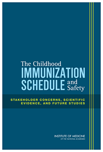 IOM report The Childhood Immunization Schedule and Safety 2013