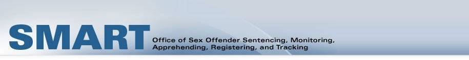 Office of Sex Offender Sentencing, Monitoring, Apprehending, Registering, and Tracking (SMART)