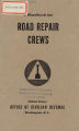 A handbook for road repair crews [electronic resource] / prepared by the Training Section, U. S....