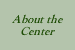 About the Center