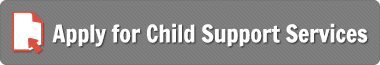 Apply for Child Support Services