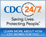 CDC 24/7 � Saving Lives. Protecting People. Saving Money Through Prevention. Learn More About How CDC Works For You�