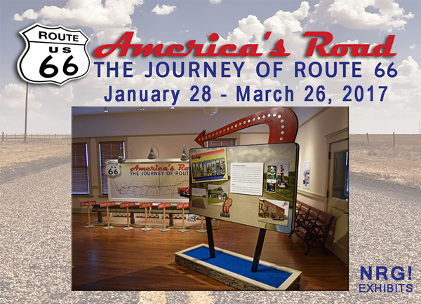 Exhibit - "America's Road: The Journey of Route 66" opening January 28, 2017