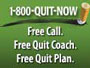 1-800-quit-now. Free call. Free quit coach. free quit plan.