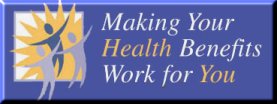 Making Your Health Benefits Work for You
