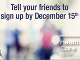 Tell your friends to sign up by December 15th. #GetCovered. HealthCare.gov.