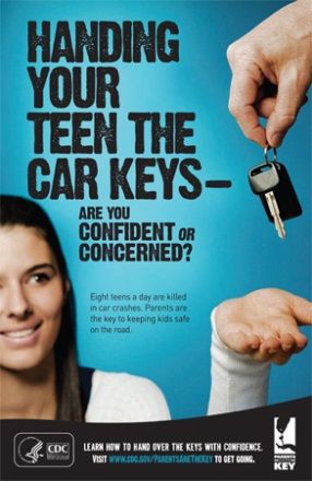 Does your school or organization need free materials to help support safe teen driving in your community?  We have what you need!  Posters, flyers, postcards, and more!  You can even add your own logo to the materials.  See our complete catalog. | Parents Are the Key to Safe Teen Driving | CDC Injury Center