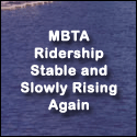 MBTA Ridership Stable and Slowly Rising Again