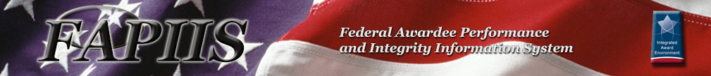 Federal Awardee Performance and Integrity Information System (FAPIIS)