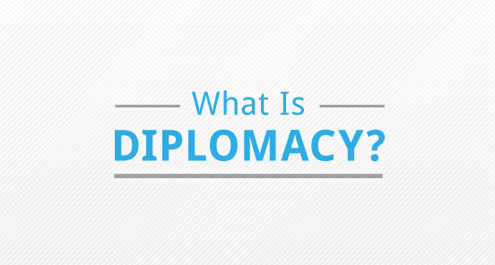 What is diplomacy?