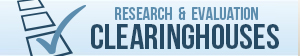 Research & Evaluation Clearinghouses