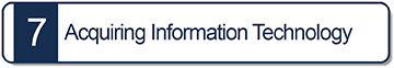 Chapter 7 - Acquiring Information Technology, Including Nantional Security Systems