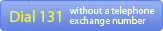 Dial 131 without a telephone exchange number