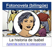 Fotonovelas (bilingües) La historia de Isabel, Aprenda sobre la osteoporosis