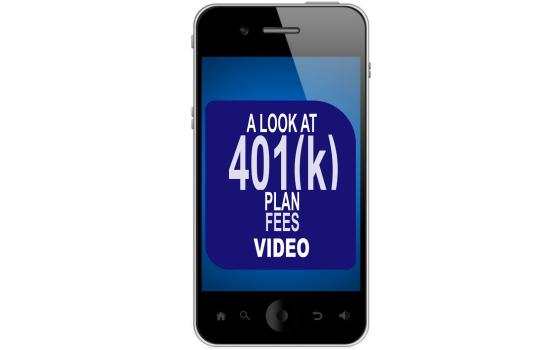 A Look at 401(k) Plan Fees Video