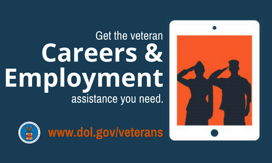 Ready for your next career? Get the employment resources you need – dol.gov/veterans