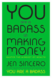 You Are a Badass at Making Money: Master the Mindset of Wealth