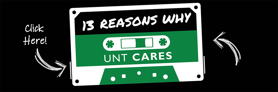 13 Reasons Why UNT Cares