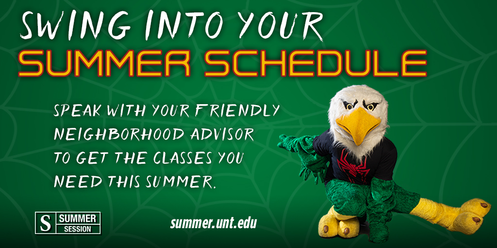 Scrappy dressed as Spiderman squatting in the iconic Spiderman pose. Text says “Swing Into Your Summer Schedule. Speak with your friendly neighborhood advisor to get the classes you need this summer. Summer.unt.edu” 