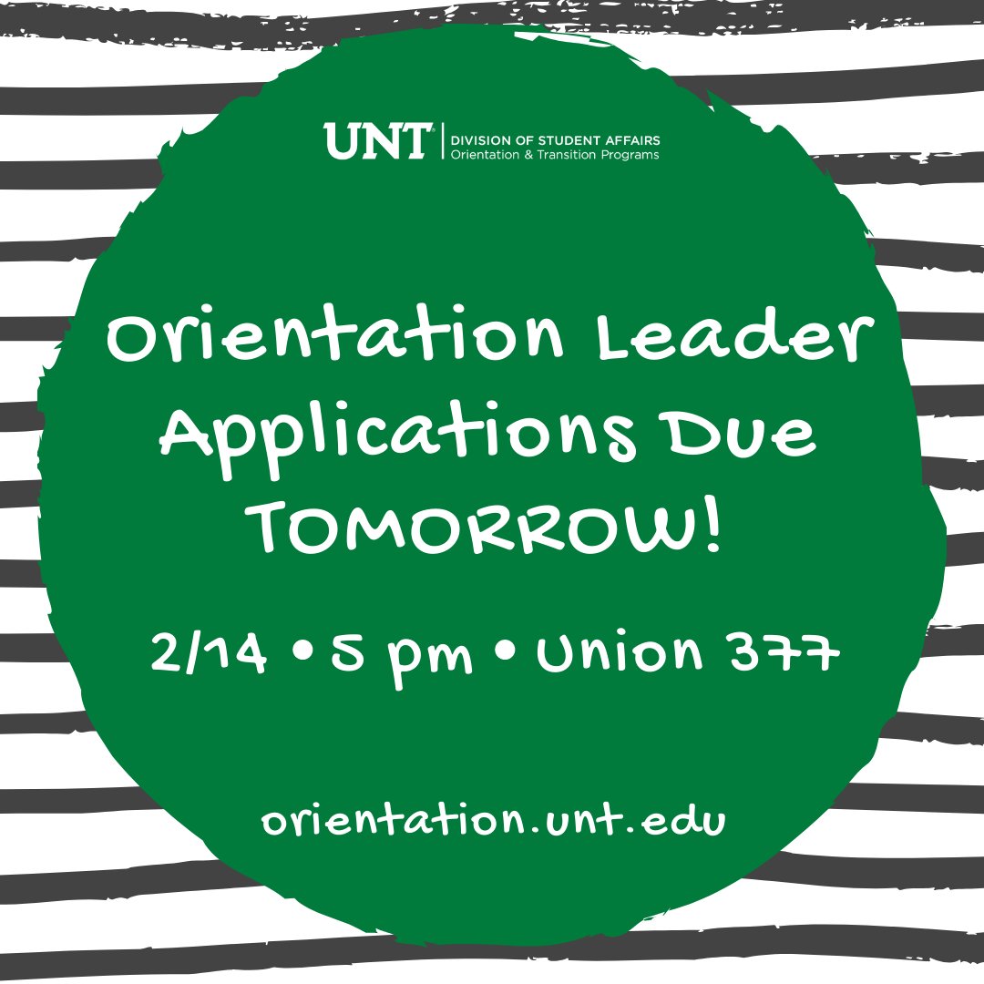 Orientation Leader applications due tomorrow, February 14th, by 5 pm in Union 377. 