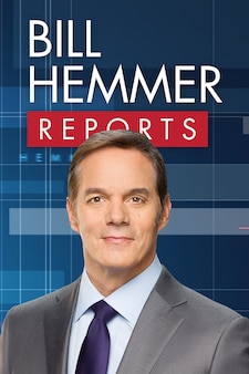 Bill Hemmer Reports