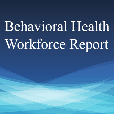 Behavioral Health Workforce Report