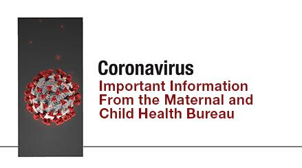 Coronavirus: Important Information From the Maternal and Child Health Bureau