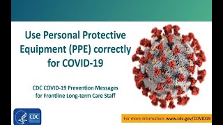 Use personal protective equipment (PPE) correctly for COVID-19. image of COVID-19 virus. Prevention messages for fronntline long-term care staff